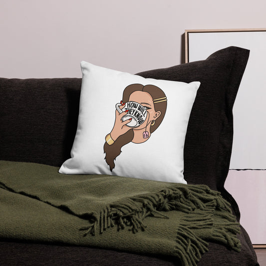 “How Will They Know” Premium Pillow