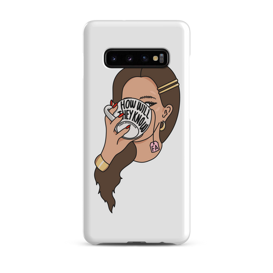 “How Will They Know” Samsung Phone Case